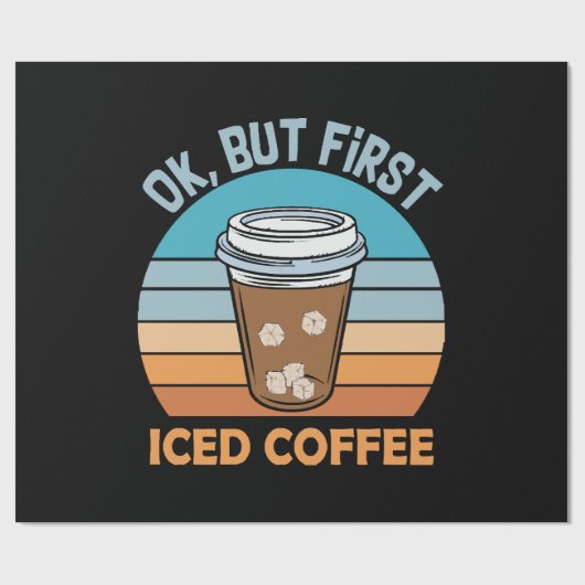 ok aber erst Eiskaffee Geschenkpapier (Flach)