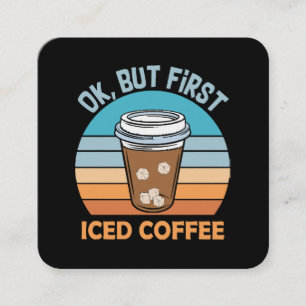 ok aber erst Eiskaffee Quadratische Visitenkarte
