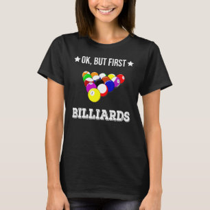 Ok, aber erste Billard Billiard 8 Ball Pool T-Shirt