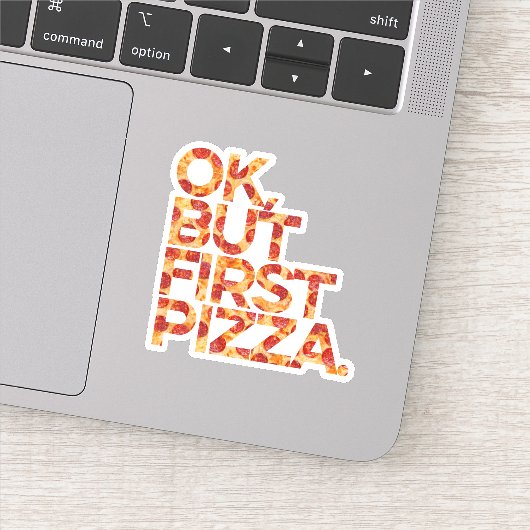 Ok, aber erste Pizza Aufkleber (Detail)