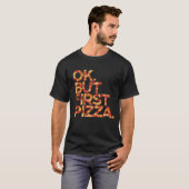 Ok, aber erste Pizza T-Shirt (Vorne ganz)