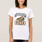 Ok, aber erste Pizza T-Shirt (Vorderseite)
