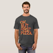 Ok, aber erste Pizza T-Shirt (Vorne ganz)