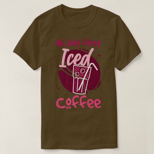 Ok, aber erster Icaffee T-Shirt (Design vorne)