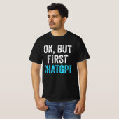 Ok Aber First Chatgpt - Funny Chatgpt T-Shirt (Vorne ganz)