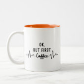 Ok, aber First Coffee Heartbeat Zweifarbige Tasse (Links)