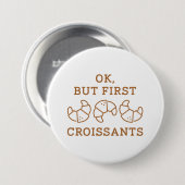 Ok, aber First Croissants Button (Vorne & Hinten)