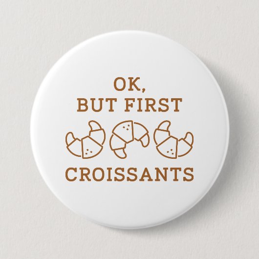 Ok, aber First Croissants Button (Vorderseite)