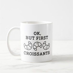 Ok, aber First Croissants Kaffeetasse
