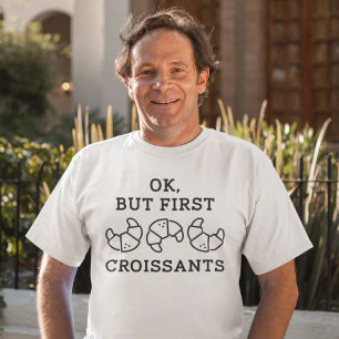Ok, aber First Croissants T-Shirt