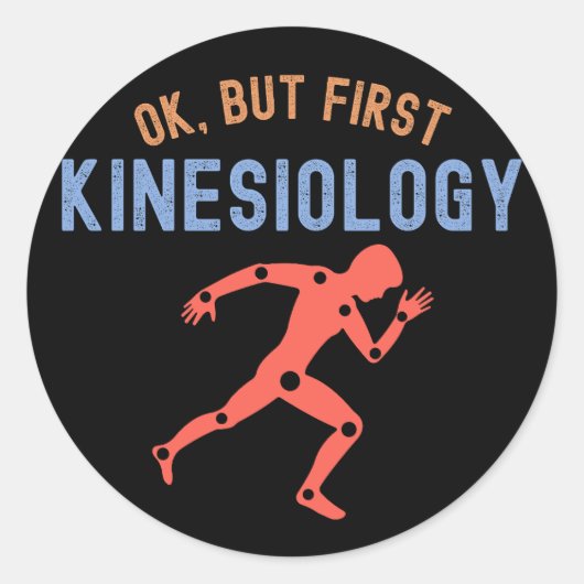 Ok, aber First Kinesiology, Kinesiology Major Runder Aufkleber (Vorderseite)