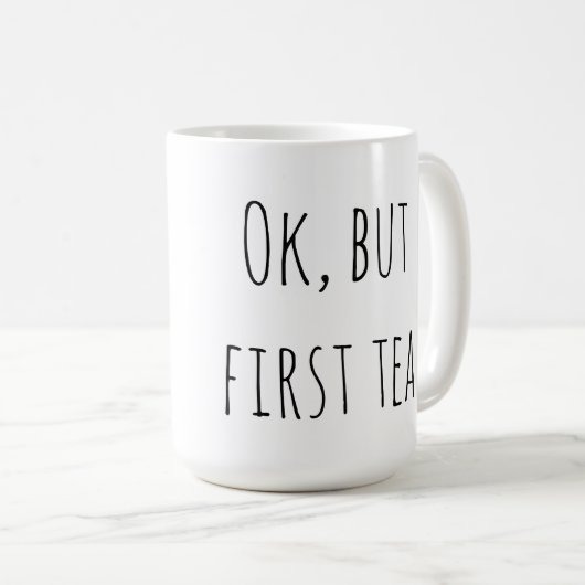 Ok, aber First Tea - Tasse (VorderseiteRechts)