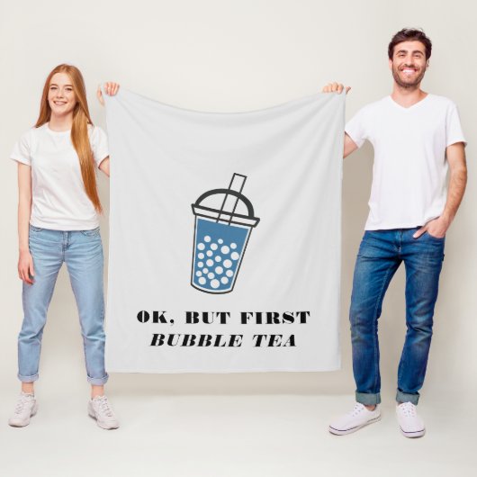 Ok, aber zuerst Bubble Tea Custom Fleecedecke (Beispiel)