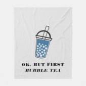 Ok, aber zuerst Bubble Tea Custom Fleecedecke (Vorderseite)