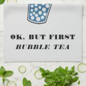 Ok, aber zuerst Bubble Tea Custom Geschirrtuch (Gefaltet)
