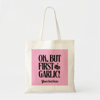 Ok, aber zuerst Knoblauch! Personalisierter Totbeu Tragetasche