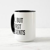 Ok, aber zuerst präsentiert - Funny Sarcastic Spri Tasse (Vorderseite Links)