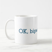 Ok, Biped-Tasse Kaffeetasse (Links)