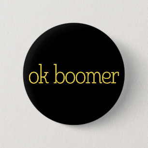 Ok Boomer. Button
