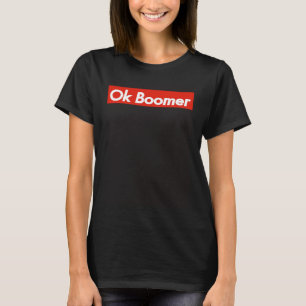 OK Boomer Mode Weißer Text auf Red Meme T-Shirt