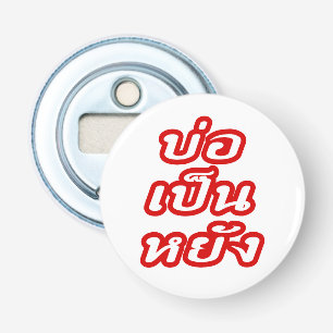 OK ♦ Bor Pen Yang im thailändischen Dialekt ♦ Flaschenöffner