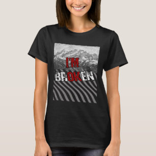 Ok Broken - Ich bin kaputt wegen Überdosierung Bew T-Shirt