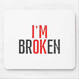 Ok Broken Mental Health Awareness Mousepad