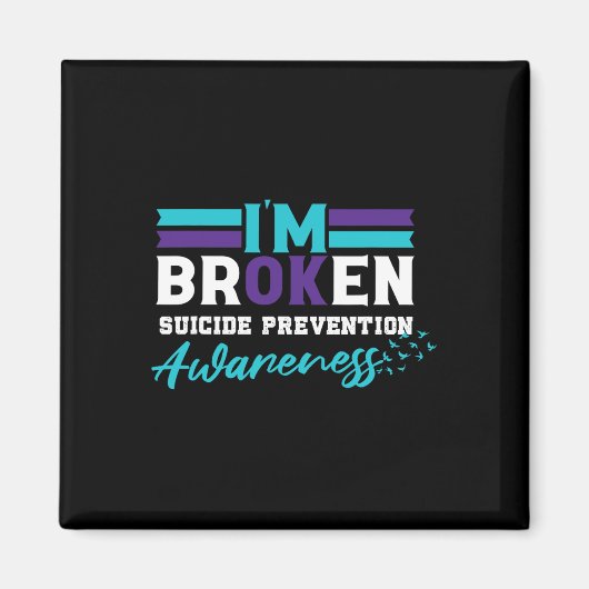 Ok Broken Suicide Prevention Awareness Magnet (Vorne)
