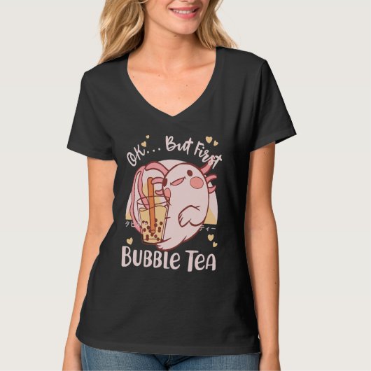 Ok But First Boba Tea Cute Axolotl T-Shirt (Vorderseite)