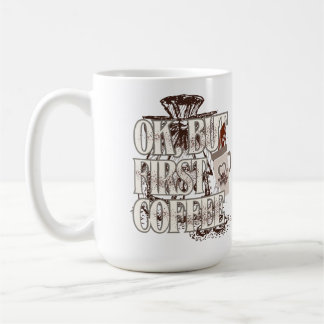 OK But First Coffee T-Shirt for Coffee Lovers  Kaffeetasse