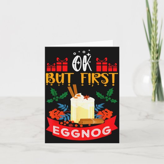 Ok But First Eggnog Funny Christmas Eggnog Lover Karte (Vorderseite)