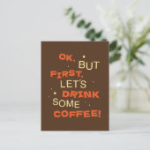 ok, but first, lets drink some coffee! postkarte (Stehend Vorderseite)