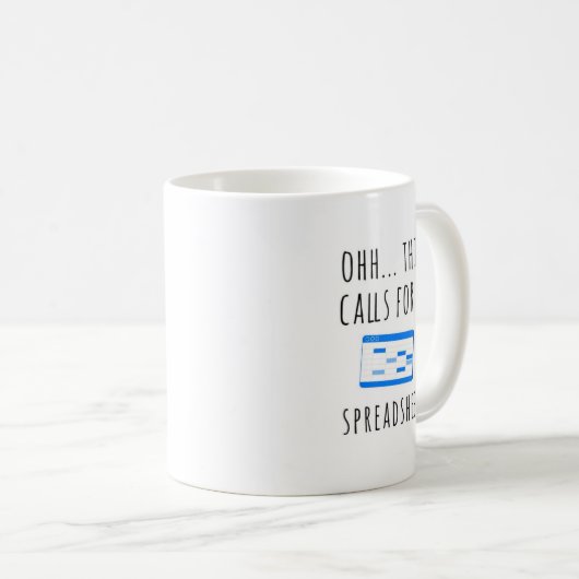 Ok, das erfordert eine Tabellenkalkulation, einen Kaffeetasse (VorderseiteRechts)