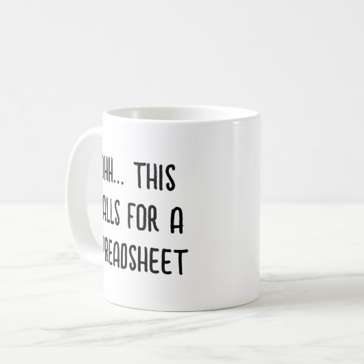 Ok, das erfordert eine Tabellenkalkulation, einen Kaffeetasse (Vorderseite Links)