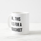 Ok, das erfordert einen Spreadsheet, lustigen Schl Kaffeetasse (Vorderseite Links)