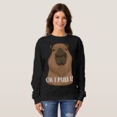 Ok I pull up Capybara Haustier Meme Nutria Brown f Sweatshirt (Vorne ganz)