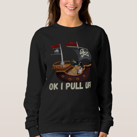 Ok I Pull Up Capybara Pirate  Animal Sweatshirt (Vorderseite)