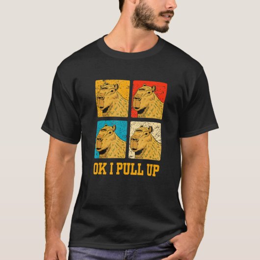 Ok I Pull Up Capybara T-Shirt (Vorderseite)