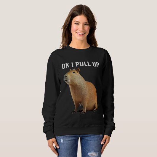 Ok I Pull Up Capybaras  Capybara Sweatshirt (Vorne ganz)