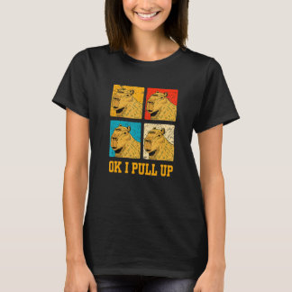 OK I zieht Capybara hoch T-Shirt
