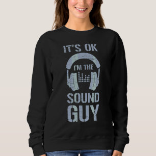OK, ich bin der Sound Typ Audio Song Music Tech Gu Sweatshirt