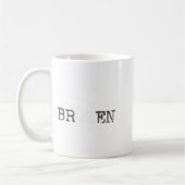 Ok, ich bin gebrochen Unsichtbare Krankheit, ich b Kaffeetasse (Links)