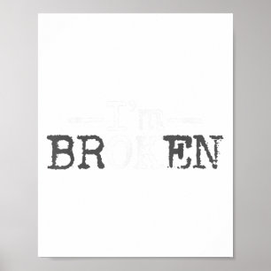 Ok, ich bin gebrochen Unsichtbare Krankheit, ich b Poster