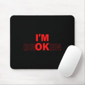 Ok, ich bin gebrochen Unsichtbare Krankheit Überdo Mousepad (Mit Mouse)