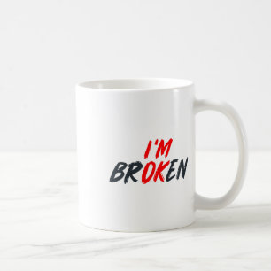 OK, ich bin gebrochene unsichtbare Krankheit Männe Kaffeetasse
