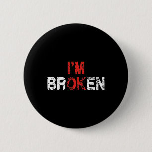 OK, ich bin gebrochene unsichtbare Krankheit Psych Button
