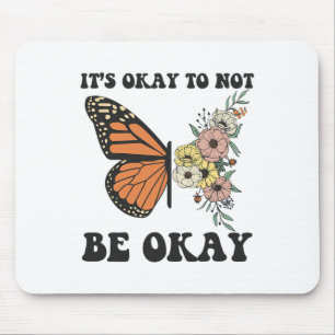 Ok, ich will nicht die Psychische Gesundheit Bewus Mousepad