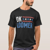 OK Loomer Funny Sarcastic Anti Trump Sarcasm Meme T-Shirt (Vorderseite)