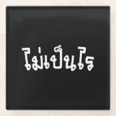 OK ♦ Mai Pen Rai in thailändischer Sprache ♦ Glasuntersetzer (Vorderseite)