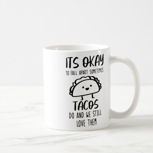 Ok, manchmal wird Tacos psychische Gesundheit Kaffeetasse (Rechts)